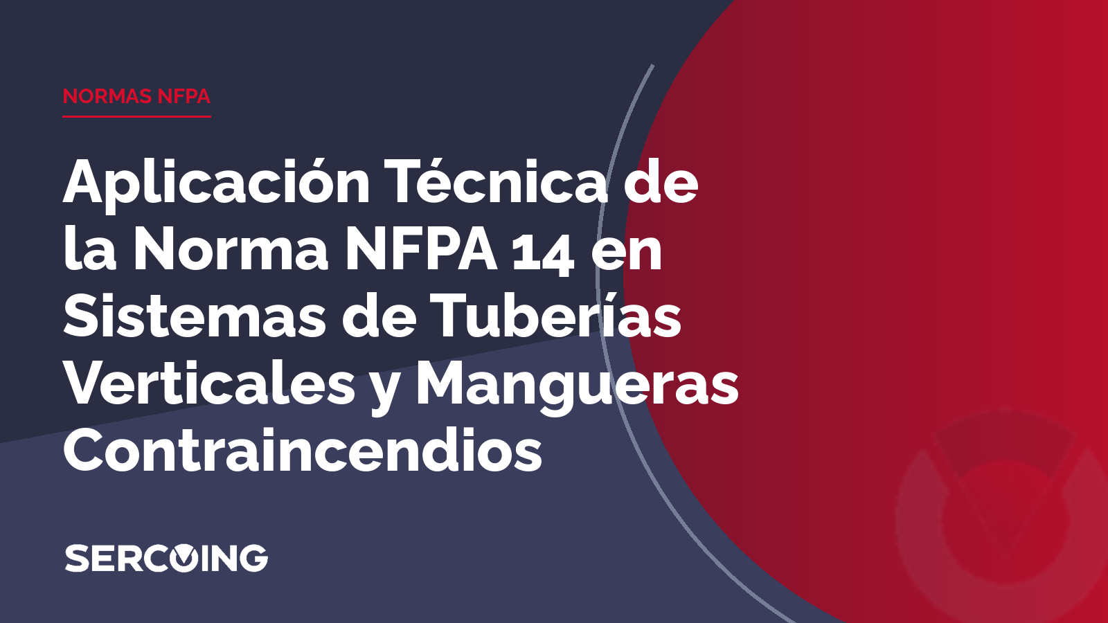 Aplicación Técnica de la Norma NFPA 14 en Sistemas de Tuberías Verticales y Mangueras Contraincendios