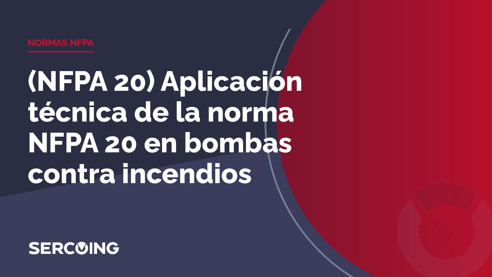 (NFPA 20) Aplicación técnica de la norma NFPA 20 en bombas contra incendios