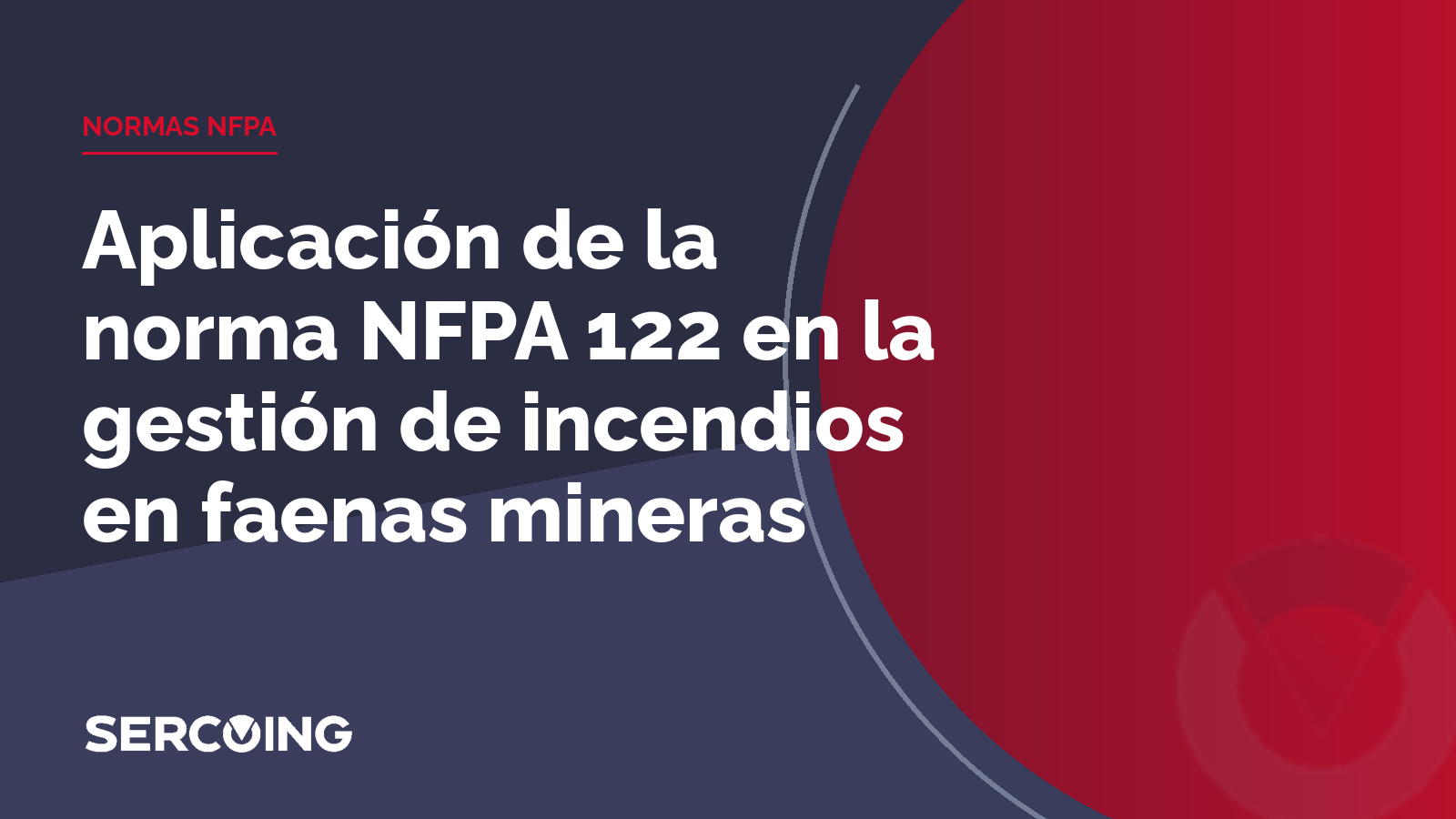 Aplicación de la norma NFPA 122 en la gestión de incendios en faenas mineras